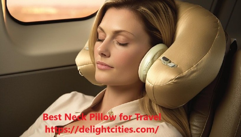 Best Neck Pillow for Travel