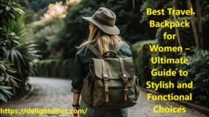 Best Travel Backpack for Women