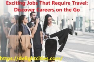 Jobs That Require Travel