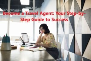 Become a Travel Agent