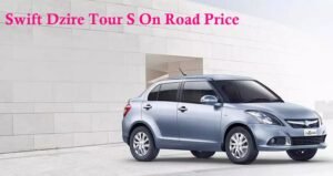 Swift Dzire Tour S On Road Price