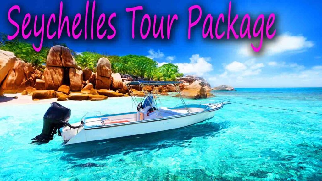 Seychelles Tour Package